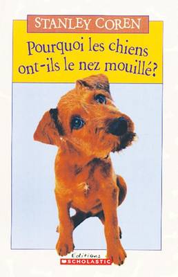 Book cover for Pourquoi Les Chiens Ont-Ils Le Nez Mouill