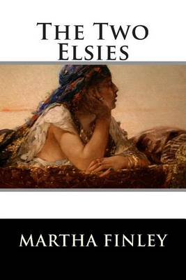 Book cover for The Two Elsies (A Sequel to Elsie at Nantucket) Book 10