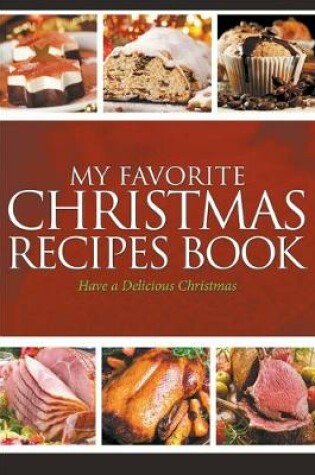 Cover of My Favorite Christmas Recipes Book