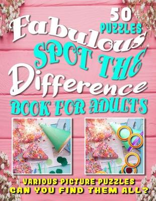 Book cover for Fabulous Spot the Difference Book for Adults. Various Picture Puzzles