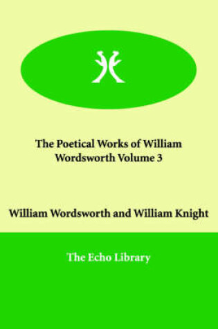 Cover of The Poetical Works of William Wordsworth Volume 3