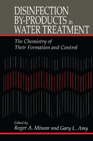 Cover of Disinfection By-Products in Water TreatmentThe Chemistry of Their Formation and Control