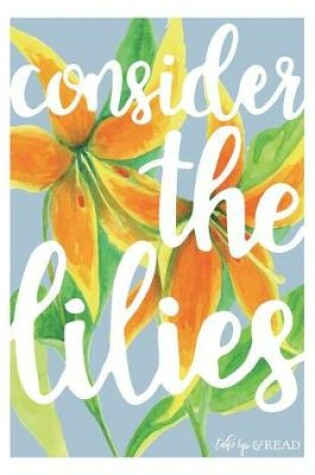 Cover of Consider the Lilies