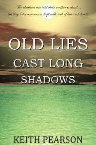 Cover of Old Lies Cast Long Shadows