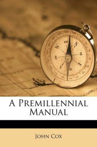 Cover of A Premillennial Manual