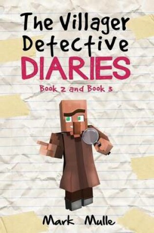 Cover of The Villager Detective Diaries, Book 2 and Book 3