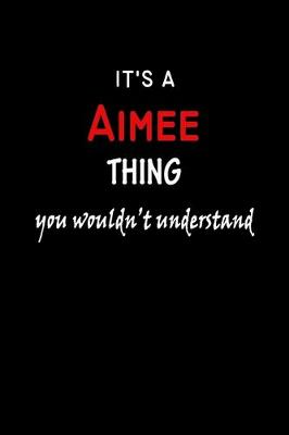 Book cover for It's a Aimee Thing You Wouldn't Understandl