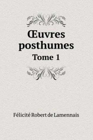 Cover of OEuvres posthumes Tome 1