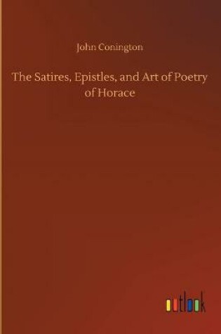 Cover of The Satires, Epistles, and Art of Poetry of Horace