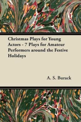 Cover of Christmas Plays for Young Actors - 7 Plays for Amateur Performers Around the Festive Holidays