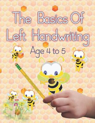 Book cover for The Basics of Left Handwriting, Age 4 - 5