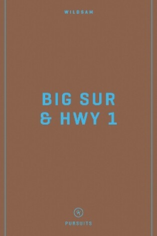 Cover of Wildsam Field Guides: Big Sur & Highway 1