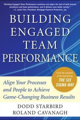 Cover of Building Engaged Team Performance: Align Your Processes and People to Achieve Game-Changing Business Results