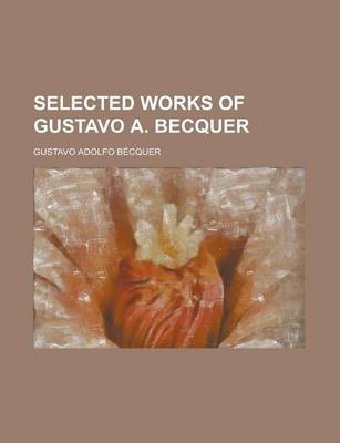 Book cover for Selected Works of Gustavo A. Becquer