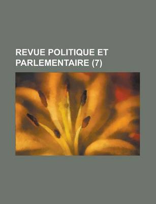 Book cover for Revue Politique Et Parlementaire (7)