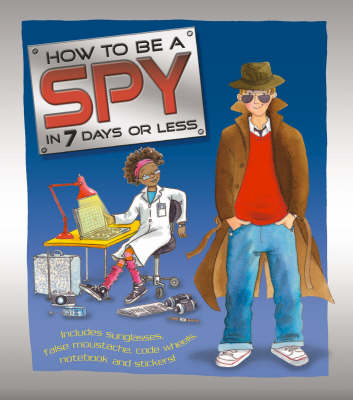 Book cover for How to be a Spy in 7 Days or Less!