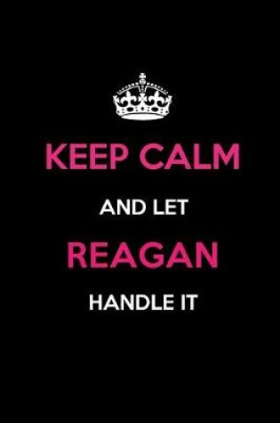 Cover of Keep Calm and Let Reagan Handle It