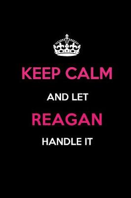 Book cover for Keep Calm and Let Reagan Handle It