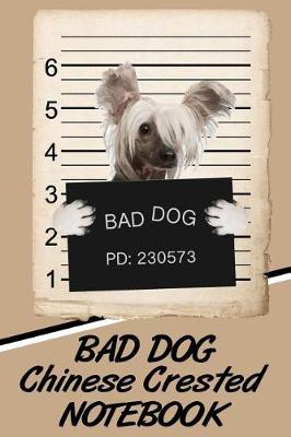 Book cover for Bad Dog Chinese Crested Notebook