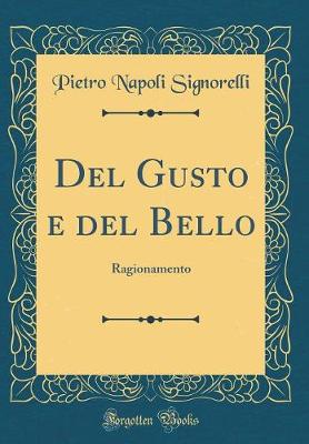 Book cover for Del Gusto e del Bello: Ragionamento (Classic Reprint)