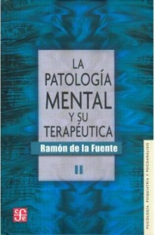 Cover of La Patologia Mental y Su Terapeutica, II