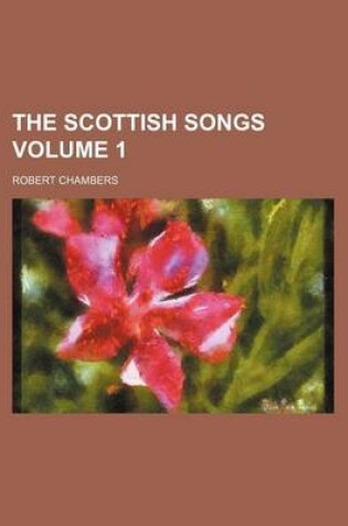 Cover of The Scottish Songs Volume 1