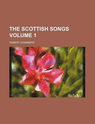 Book cover for The Scottish Songs Volume 1