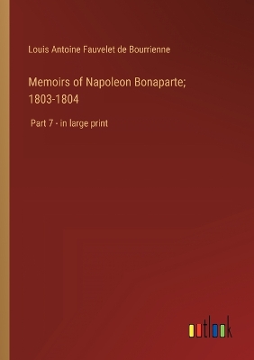 Book cover for Memoirs of Napoleon Bonaparte; 1803-1804