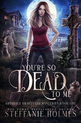 Book cover for You're So Dead to Me