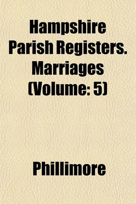 Book cover for Hampshire Parish Registers. Marriages (Volume