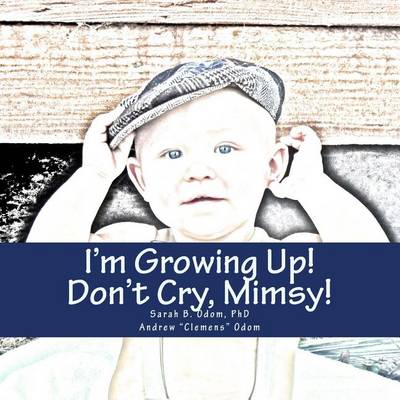 Book cover for I'm Growing Up, Mimsy! Don't Cry!