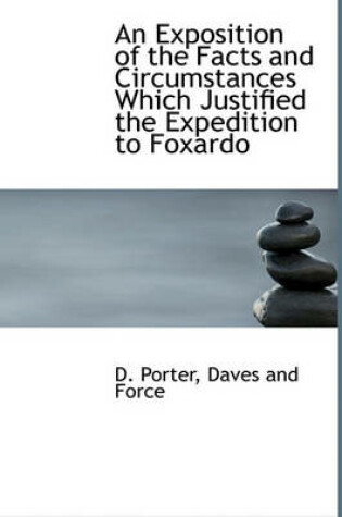 Cover of An Exposition of the Facts and Circumstances Which Justified the Expedition to Foxardo