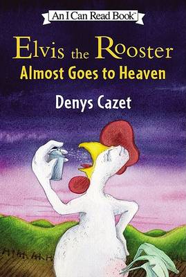 Book cover for Elvis the Rooster Almost Goes to Heaven