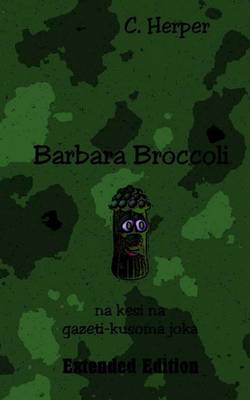 Book cover for Barbara Broccoli Na Kesi Na Gazeti-Kusoma Joka Extended Edition