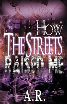 Book cover for How the Streets Raised Me