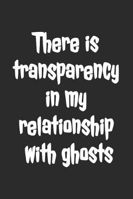 Book cover for There is transparency in my relationship with ghosts