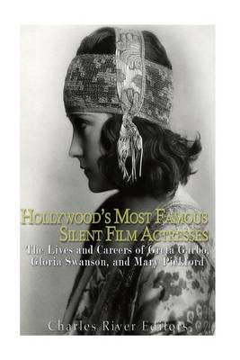 Book cover for Hollywood's Most Famous Silent Film Actresses