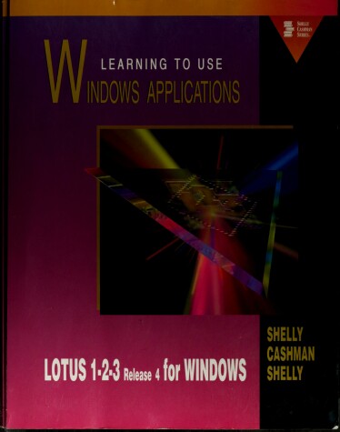 Book cover for Learning to Use Windows Applications Lotus 1-2-3 Release 4 for Windows/Book and Disk