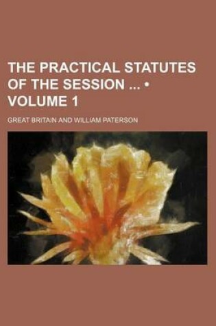Cover of The Practical Statutes of the Session (Volume 1)