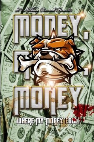 Cover of Money, Money, Money... Where's My Money Fool?