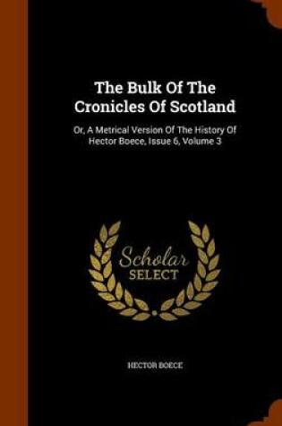 Cover of The Bulk of the Cronicles of Scotland