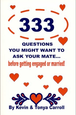 Cover of 333 Questions You Might Want to Ask Your Mate...Before Getting Engaged or Married!