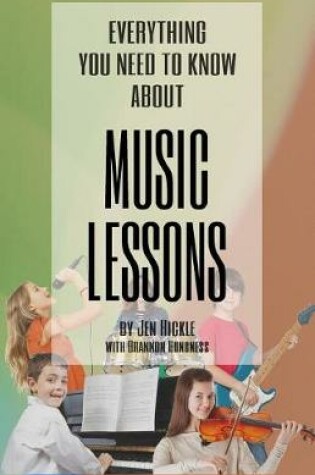 Cover of Everything You Need to Know about Music Lessons