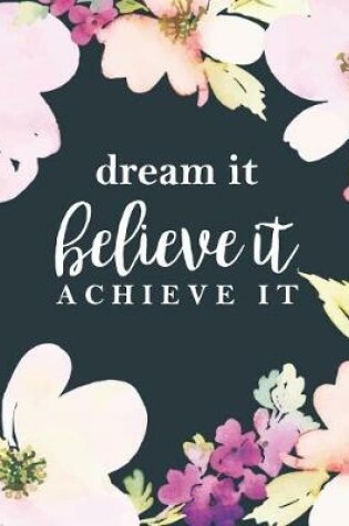 Cover of Dream It Believe It Achieve It