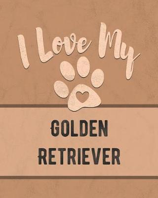 Book cover for I Love My Golden Retriever