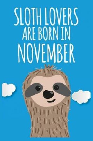 Cover of Sloth Lovers Are Born In November