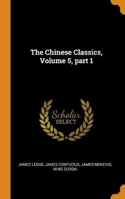 Book cover for The Chinese Classics, Volume 5, Part 1