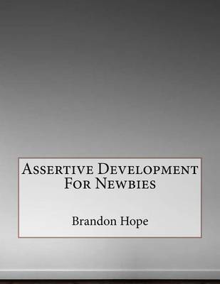 Book cover for Assertive Development For Newbies