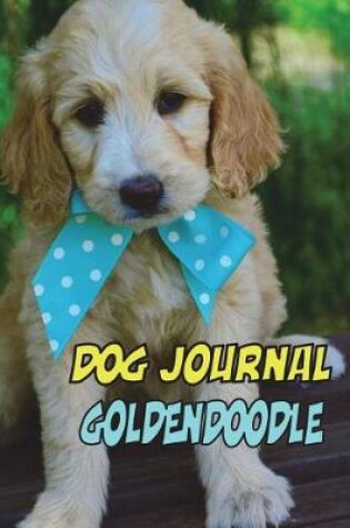 Cover of Dog Journal Goldendoodle