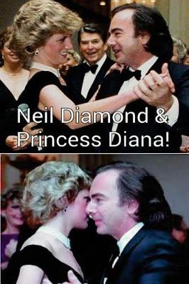 Book cover for Neil Diamond & Princess Diana!